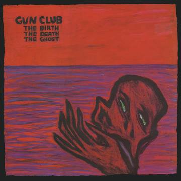 Gun Club, The - Birth The Death The Ghost (Red Vinyl, Colored Vinyl) (RSD 2021)
