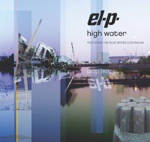 El-P Feat. The Blue Series Continuum ‚Äì High Water (Pre-Loved)