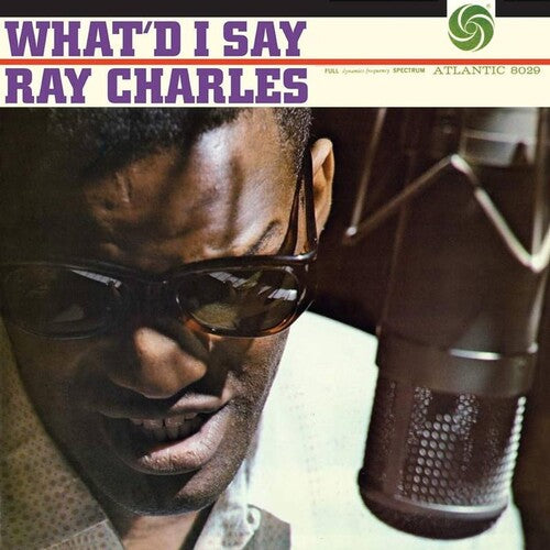Charles, Ray - What'd I Say (Atlantic 75 Series, 180 Gram, 45 RPM, 2LP, Mono)