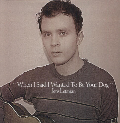 Lekman, Jens - When I Said I Wanted to Be Your Dog