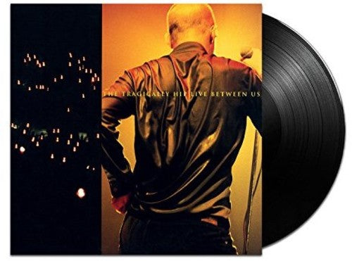 Tragically Hip - Live Between Us (CAN)
