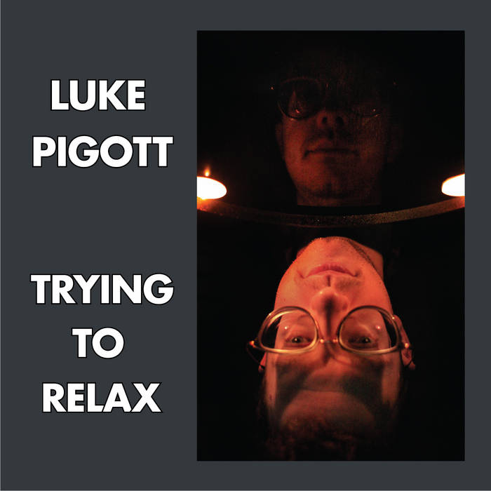 Pigott, Luke - Trying To Relax (Silver Cassette)