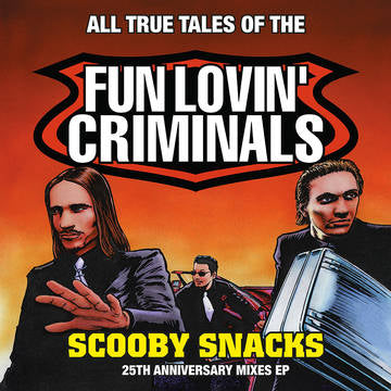Fun Lovin' Criminals - Scooby Snacks (25th Anniversary Edition) (12") (RSD 2021)