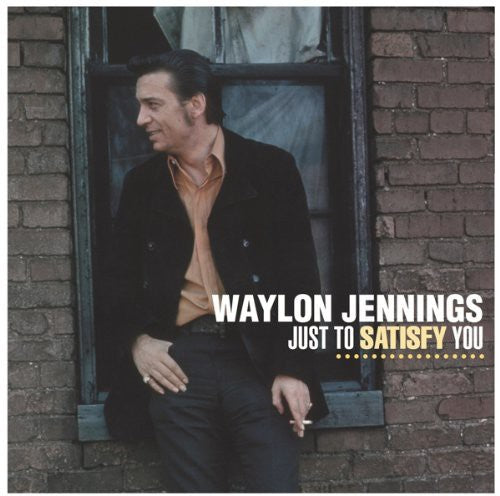 Jennings, Waylon - Just to Satisfy You
