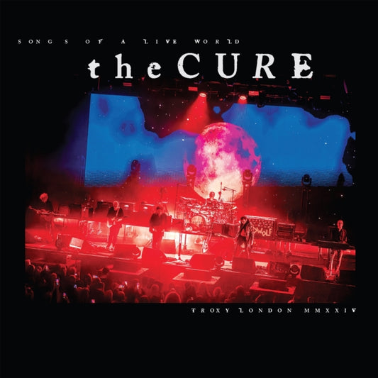 Cure - Songs Of A Live World: Troxy London MMXXIV (Indie Exclusive)