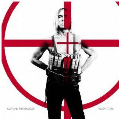 Iggy and the Stooges - Ready to Die