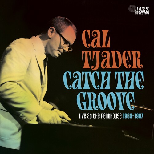 Tjader, Cal - Catch The Groove: Live At The Penthouse 1963-1967 (RSD Black Friday 2023)