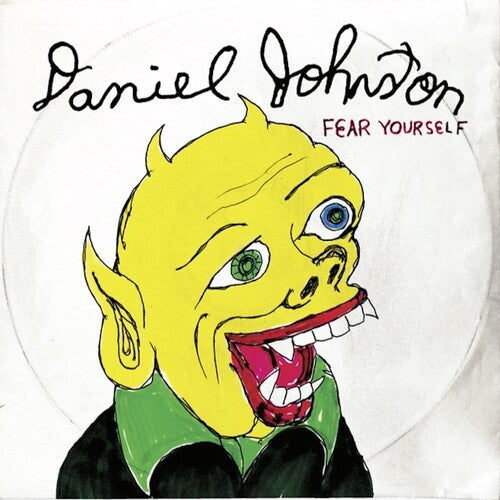 Johnston, Daniel - Fear Yourself (Anniversary Edition)