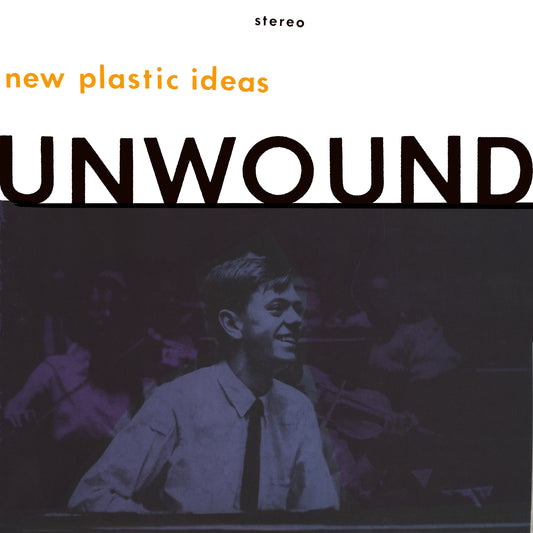 Unwound - New Plastic Ideas (Crystal Clear Vinyl)