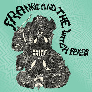 Frankie & Witch - Frankie And The Witch Fingers (RSD 2022)