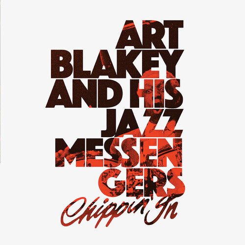 Blakey, Art & The Jazz Messengers - Chippin' In (Limited Edition, 180 Gram, Clear Vinyl)