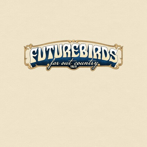 Futurebirds - Far Out Country I & II (Colored Vinyl)