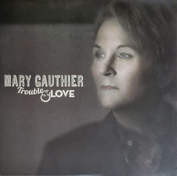Gauthier, Mary - Trouble & Love (Pre-Loved)