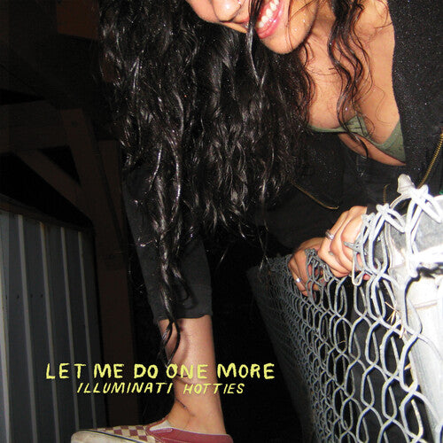 Illuminati Hotties - Let Me Do One More (Neon Yellow Vinyl)