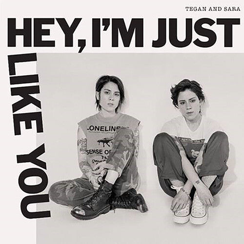 Tegan & Sara - Hey, I'm Just Like You (Indie Exclusive)