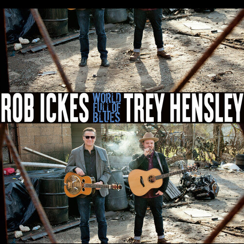 Ickes, Rob And Trey Hensley ‚Äì World Full Of Blues (Pre-Loved)