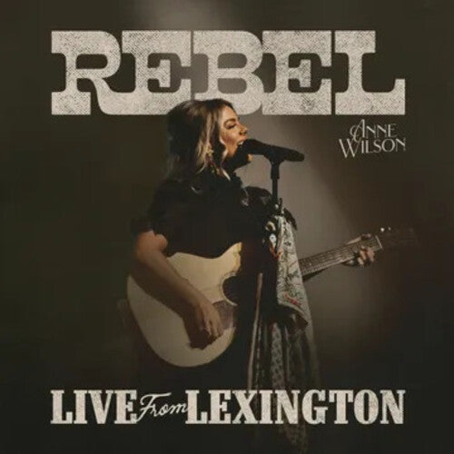 Wilson, Anne - Rebel (Live From Lexington) (RSD 2025)