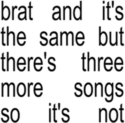 Charli XCX - brat and it's the same but there's three more songs so it's not (CD)
