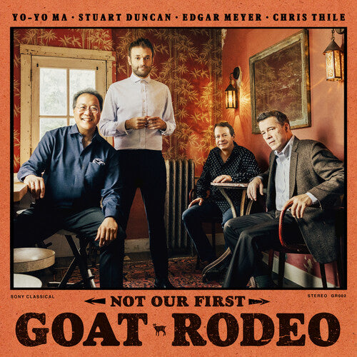 Ma, Yo-Yo / Duncan, Stuart / Meyer, Edgar / Thile, Chr - Not Our First Goat Rodeo