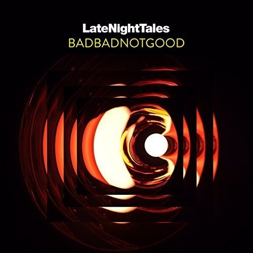 Badbadnotgood - Late Night Tales: Badbadnotgood (Unmixed) - 5060391091211 - Vinyl LP's - Yellow Racket Records