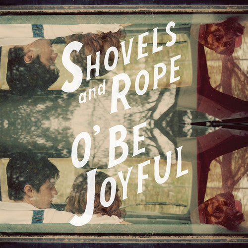 Shovels & Rope - O Be Joyful (180 Gram)
