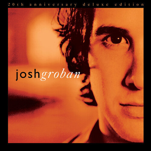 Groban, Josh - Closer (20th Anniversary Deluxe Edition)