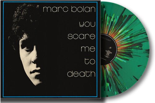 Bolan, Marc - You Scare Me To Death (Splatter Green Vinyl, Indie Exclusive, Gatefold, German Import) - 9010974001157 - Vinyl LP's - Yellow Racket Records