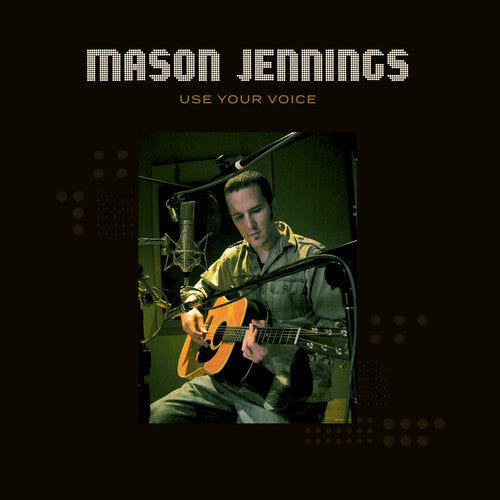 Jennings, Mason - Use Your Voice