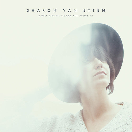 Van Etten, Sharon - I Don't Want to Let You Down