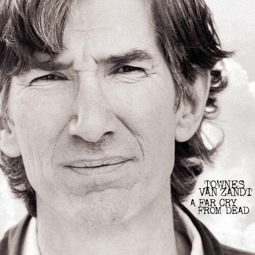 Van Zandt, Townes - A Far Cry From Dead
