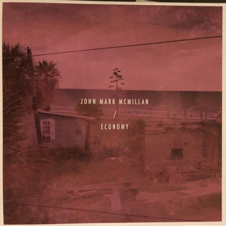 McMillan, John Mark - Economy (Reissue) (Pre-Loved)