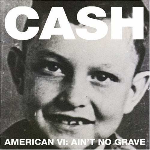 Cash, Johnny - American VI: Ain't No Grave - 602527315645 - Vinyl LP's - Yellow Racket Records