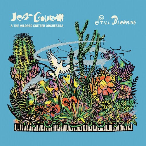 Goldblum, Jeff & Mildred Snitzer Orchestra - Still Blooming