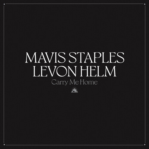 Staples, Mavis & Levon Helm - Carry Me Home (IEX)