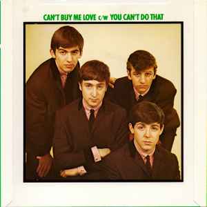 Beatles, The - Can't Buy Me Love/You Can't Do That (Single, Reissue, Mono) (Pre-Loved)