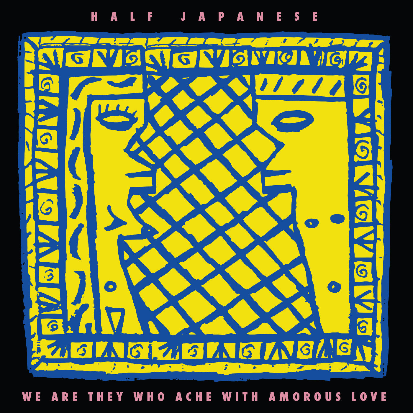 Half Japanese - We Are They Who Ache With Amorous Love(Indie Exclusive, Lemon Yellow Vinyl)