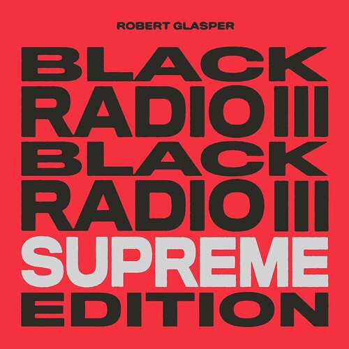 Glasper, Robert - Black Radio III (Supreme Edition)