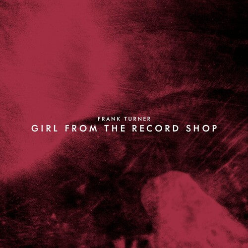 Turner, Frank - Girl From The Record Shop (RSD 2024)