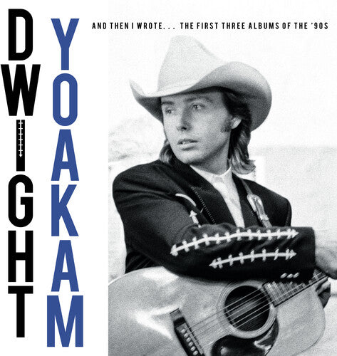 Yoakam, Dwight - And Then I Wrote The First Three Albums (RSD Black Friday 2025)