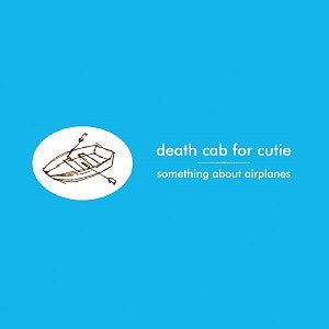 Death Cab for Cutie - Something About Airplanes - 655173390511 - Vinyl LP's - Yellow Racket Records