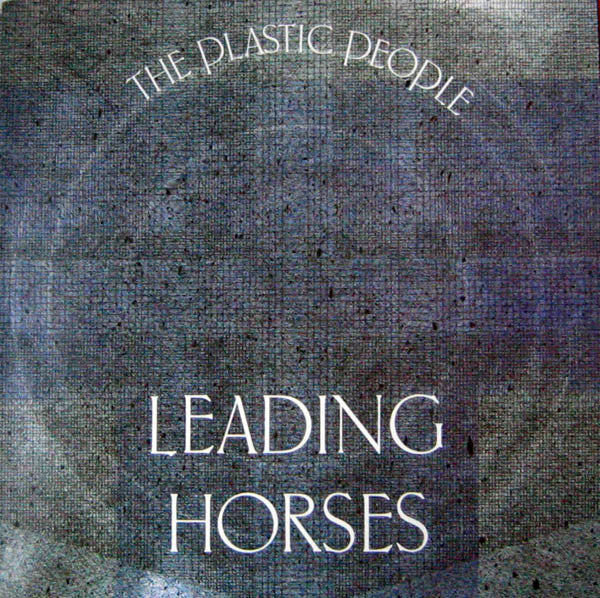 Plastic People, The - Leading Horses (Pre-Loved)