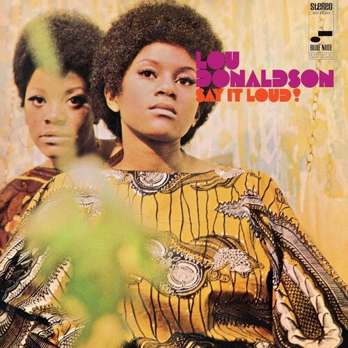 Donaldson, Lou - Say It Loud! (Blue Note Classic Vinyl Edition) (180 Gram Vinyl) - 602465149708 - Vinyl LP's - Yellow Racket Records