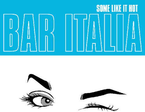 Bar Italia - Some Like It Hot (Indie Exclusive, Turquoise Vinyl)