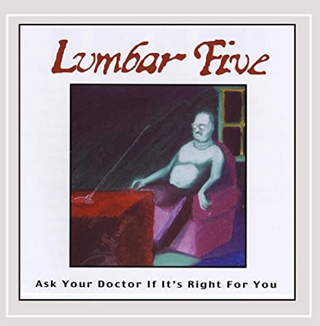 Lumbar Five - Ask Your Doctor If It's Right For You (CD)