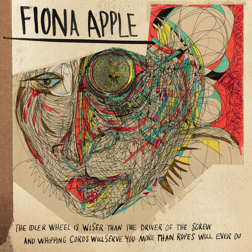Apple, Fiona - The Idler Wheel Is Wiser Than The Driver Of The Screw And Whipping Cords Will Serve You More Than Ropes Will Ever Do (180 Gram Vinyl)