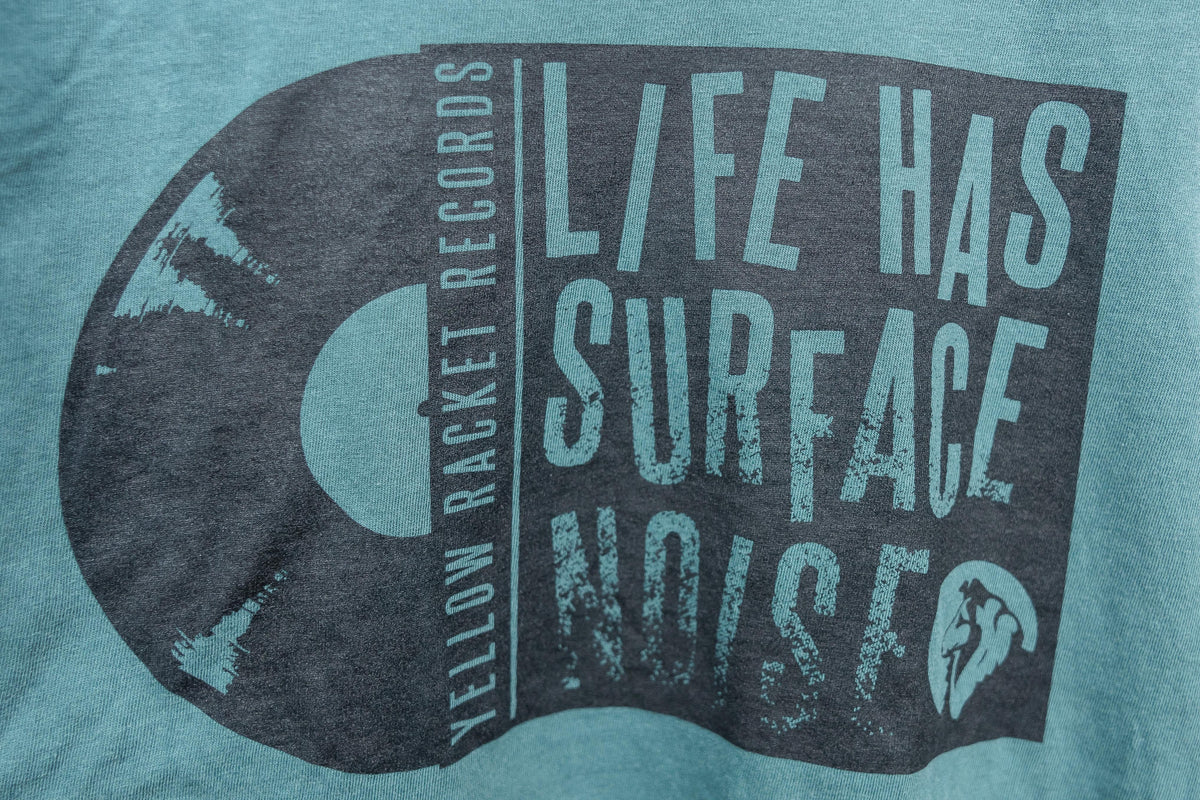 "Life Has Surface Noise" - Spruce Blue Comfort Colors T-Shirt