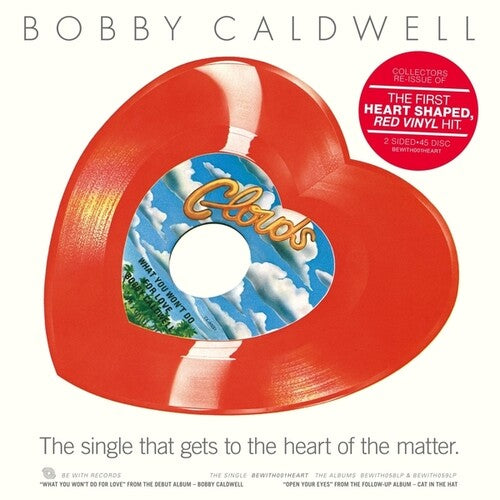 Caldwell, Bobby - What You Won't Do For Love / Open Your Eyes (Heart Shaped Vinyl, 7" Single)