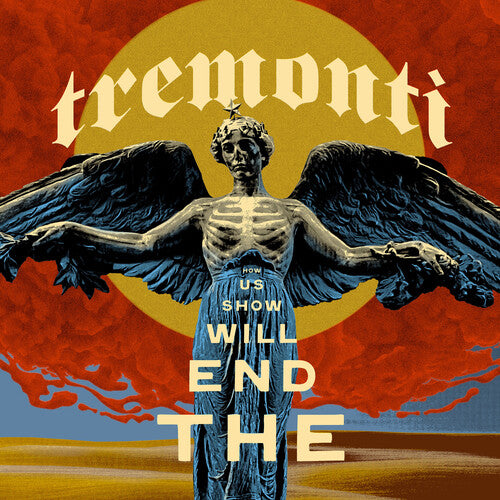 Tremonti - The End Will Show Us How (Indie Exclusive, CD)