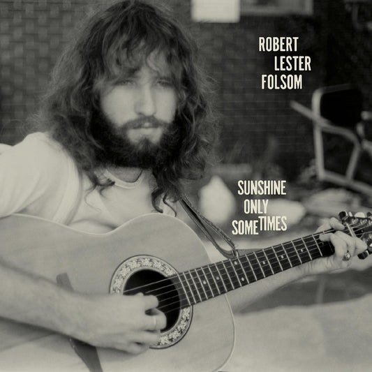 Folsom, Robert Lester - Sunshine Only Sometimes: Archives Vol. 2, 1972-1975