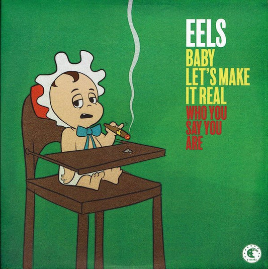 Eels – Baby Let’s Make It Real (7", Limited Edition, Green Vinyl) (Pre - Loved) - M - 5400863036812 - Vinyl 7" Singles - Yellow Racket Records